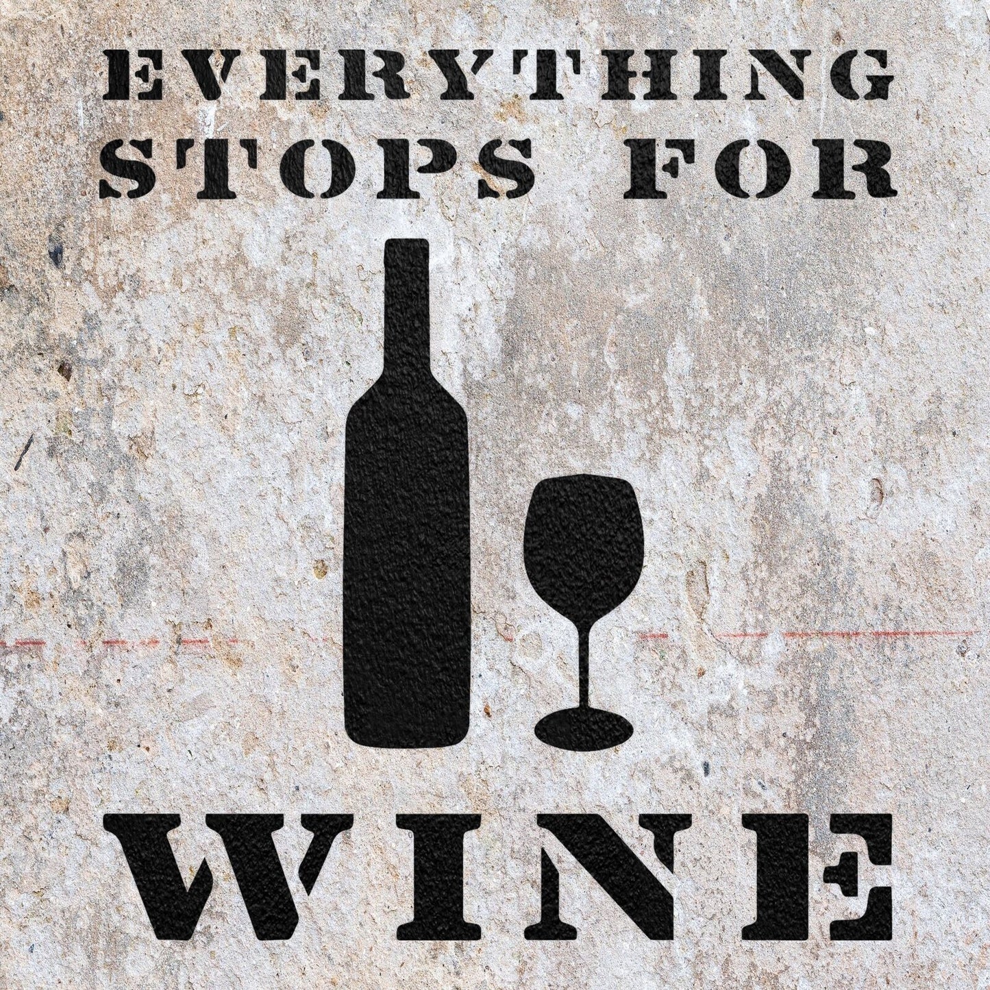 STENCIL EVERYTHING STOPS FOR WINE VINTAGE SHABBY CHIC WALL ART CRAFT AIRBRUSH