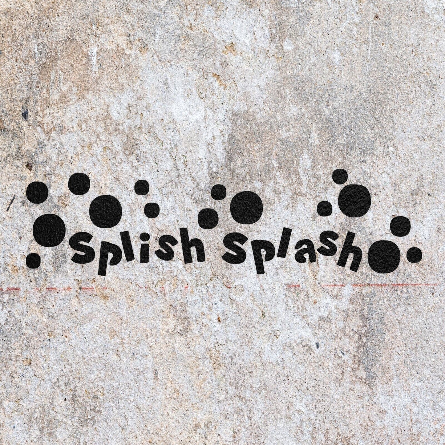 STENCIL SPLISH SPLASH BATHROOM WALL ART MYLAR PAINTING  QUOTE CRAFTS  AIRBRUSH